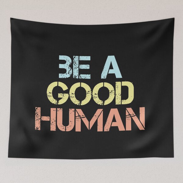 Item preview, Be A Good Human, Nomad designed and sold by MedKac.
