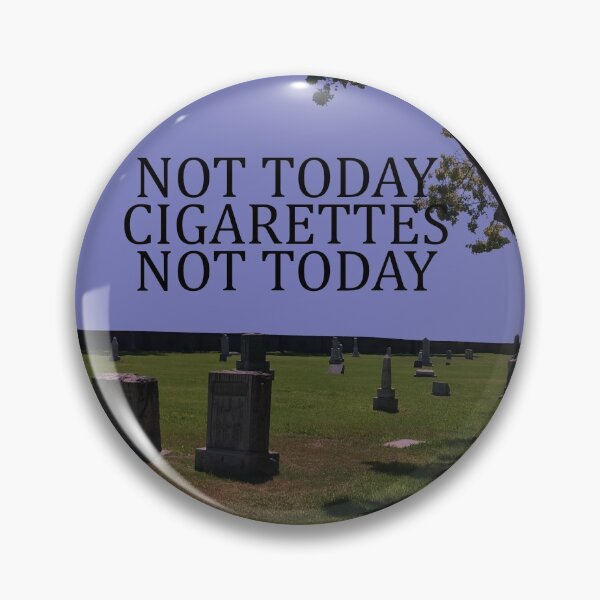 Item preview, Not Today, Cigarettes, Not Today designed and sold by GroovyColors.