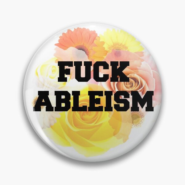 Item preview, Fuck Ableism designed and sold by Alexandra Elizabeth.