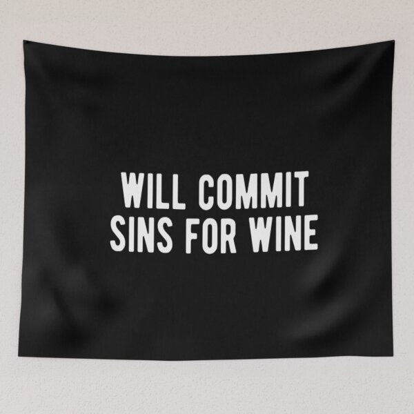 Item preview, Will Commit Sins For Wine designed and sold by CatMonkStudios.
