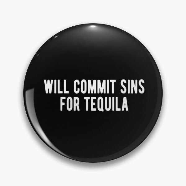 Item preview, Will Commit Sins For Tequila designed and sold by CatMonkStudios.