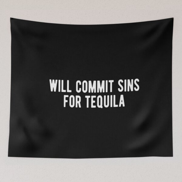 Item preview, Will Commit Sins For Tequila designed and sold by CatMonkStudios.
