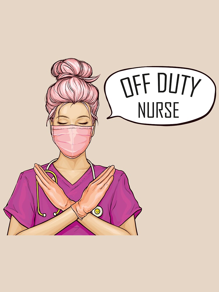 nurse off duty shirt