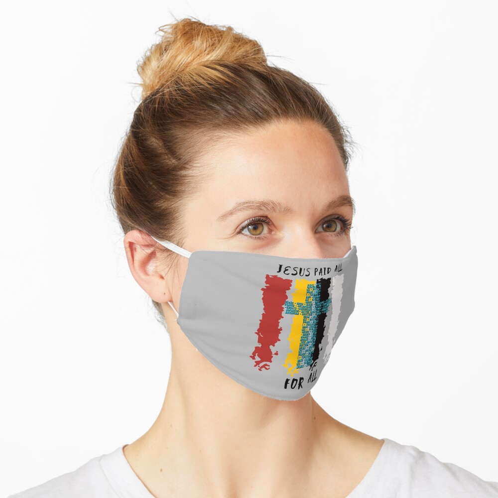 Jesus Paid All For All Mask