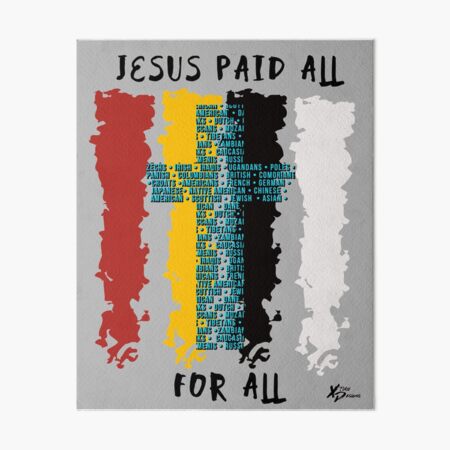 Jesus Paid All For All Art Board Print