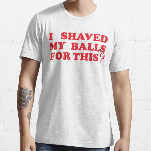 I Shaved My Balls For This Birds Of Prey Gifts & Merchandise | Redbubble