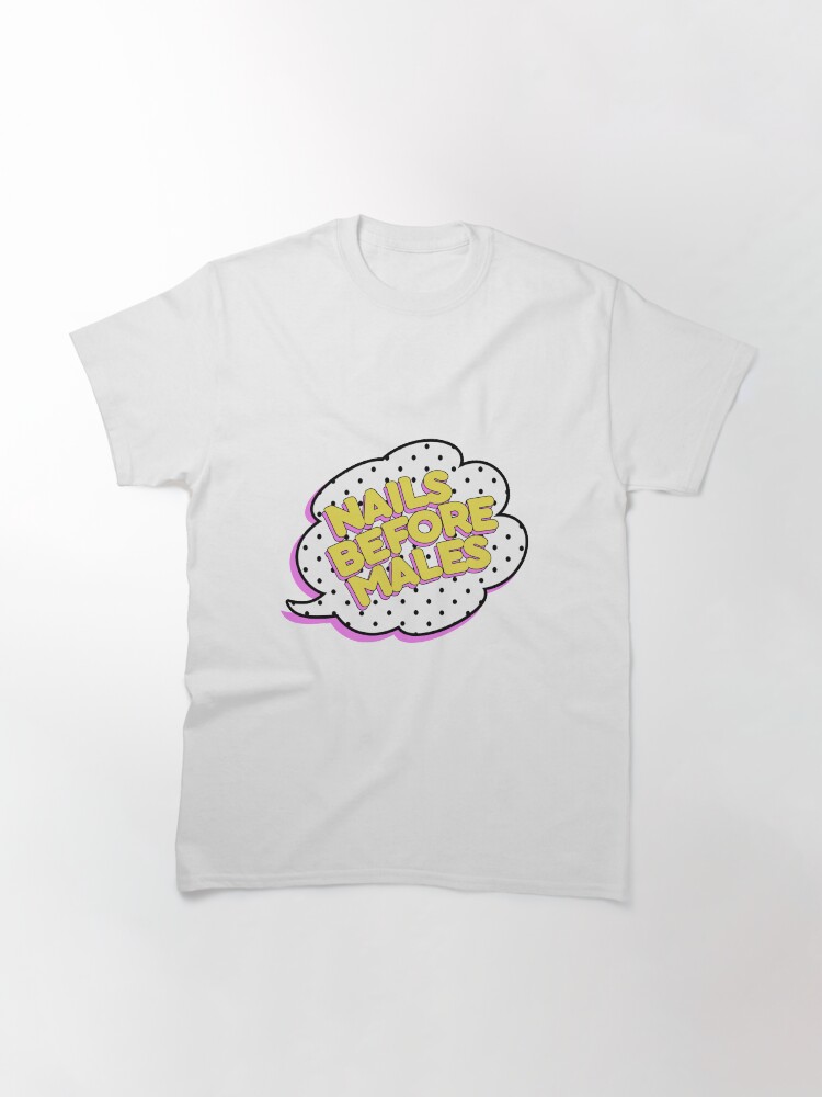 Alternate view of Nails Before Males Classic T-Shirt