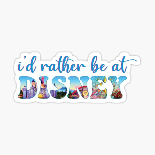 Id Rather Be At Disney Sticker