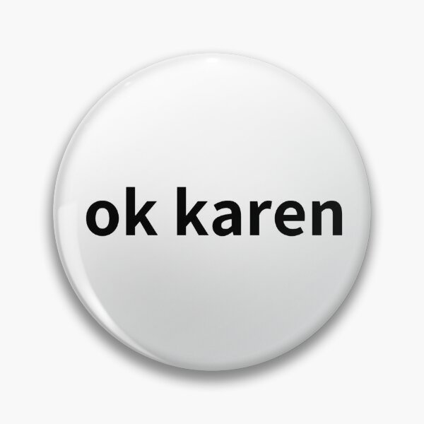 Item preview, Ok Karen. designed and sold by Amnaatiq.