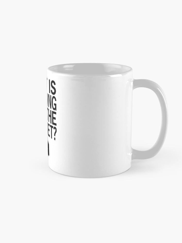 "What Is Jen Doing With The Coffee Mug for Sale by