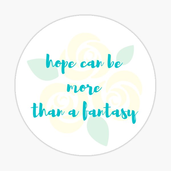 Hope Can Be More Than a Fantasy Yellow Roses Sticker