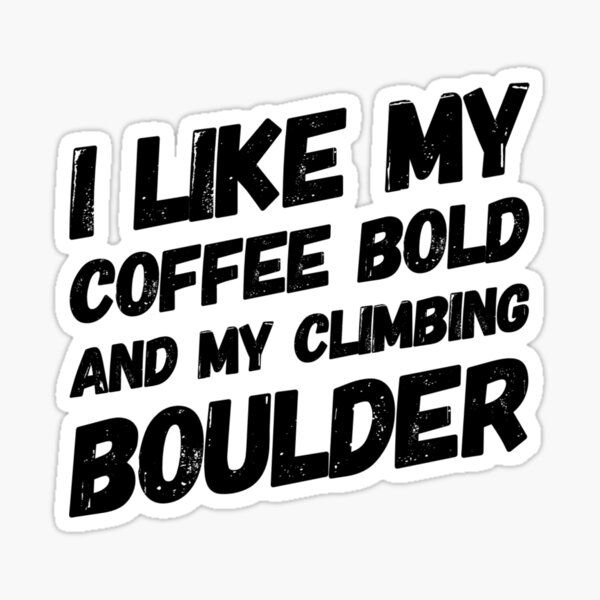 Vista previa del artículo con la obra «Escalada en roca - Boulder y café - Juego de palabras divertido», diseñado y vendido por dkarasinski.