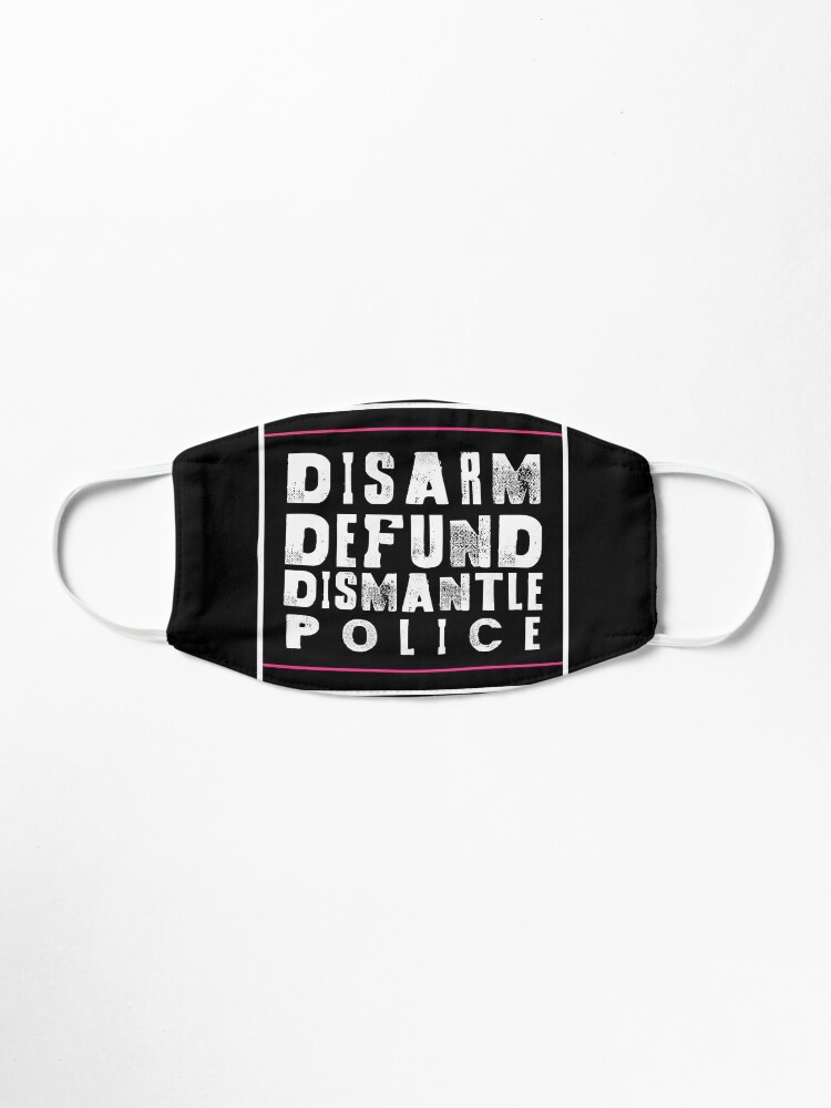 Alternate view of disarm defund dismantle police Mask