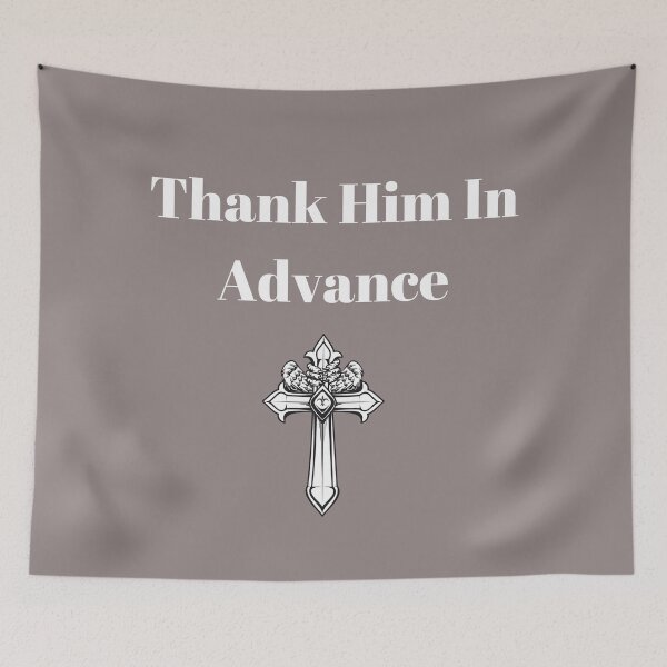 Item preview, Thank Him in Advance designed and sold by Evian90.