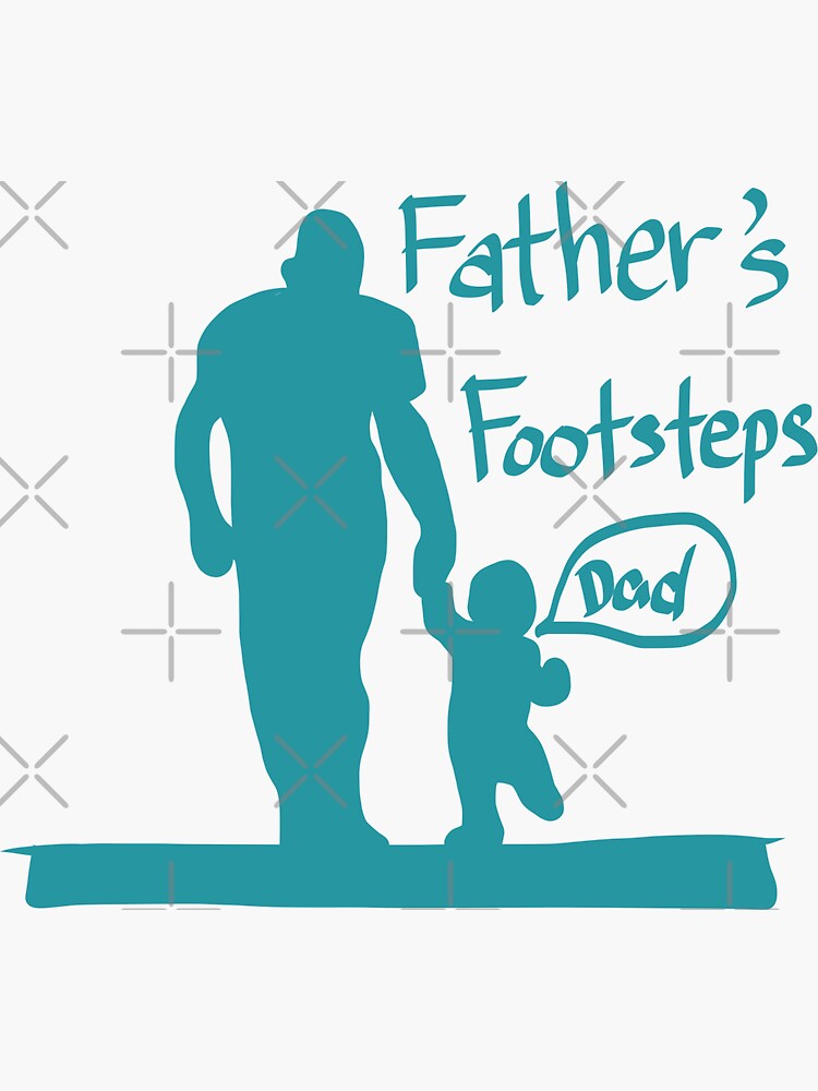 "In my Father’s Footsteps" Sticker by Redbubble