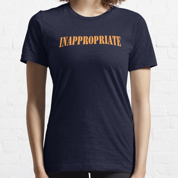 Inappropriate Women's T-Shirts & Tops for Sale