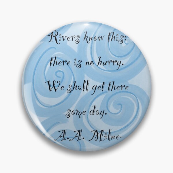 Item preview, Rivers Know This -A.A. Milne Quote designed and sold by DivergeDesigns.