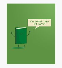 Better than the Movie Photographic Print