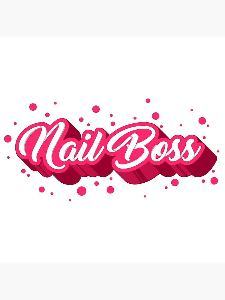 "Nail Boss" Art Print for Sale by Papagana Redbubble