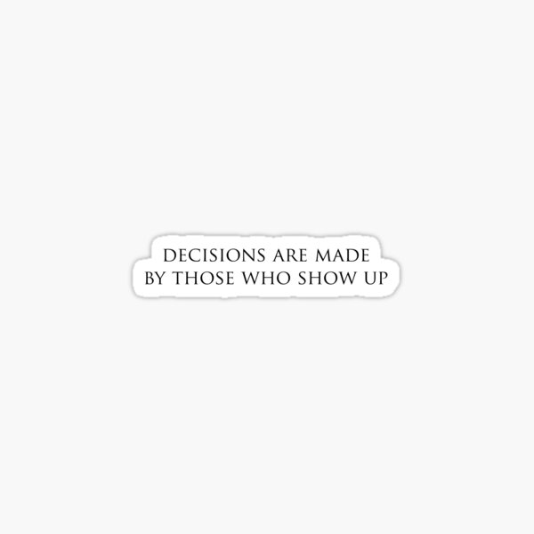 Item preview, decisions are made by those who show up~west wing designed and sold by beffyann02.