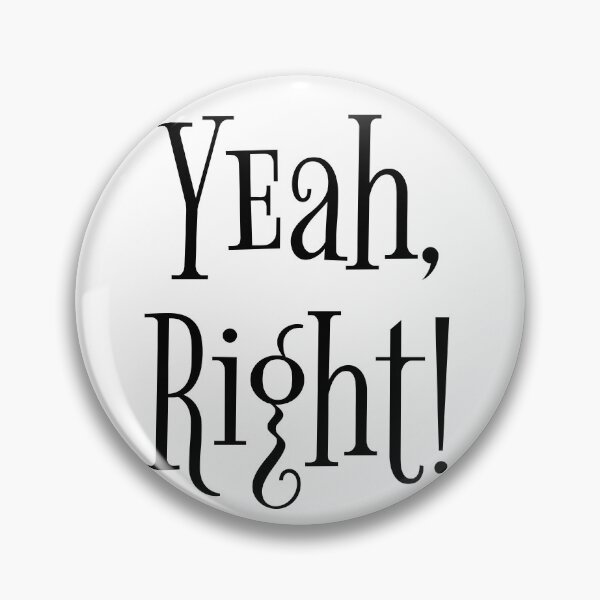 Item preview, Yeah, right! designed and sold by Lupappdesigns.