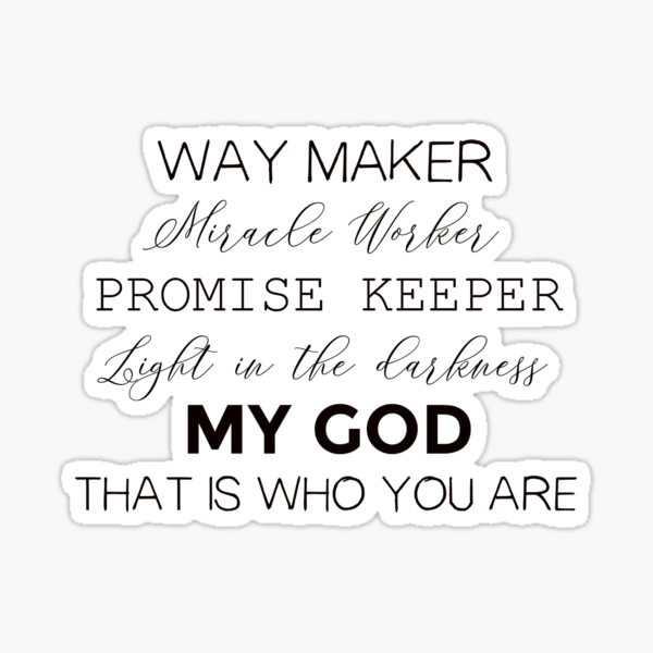 Way Maker Miracle Worker Promise Keeper Light in the Darkness My God That  is Who You are, Cut Files SVG + PNG + Ai + GiF + PDF + EPs + Jpeg