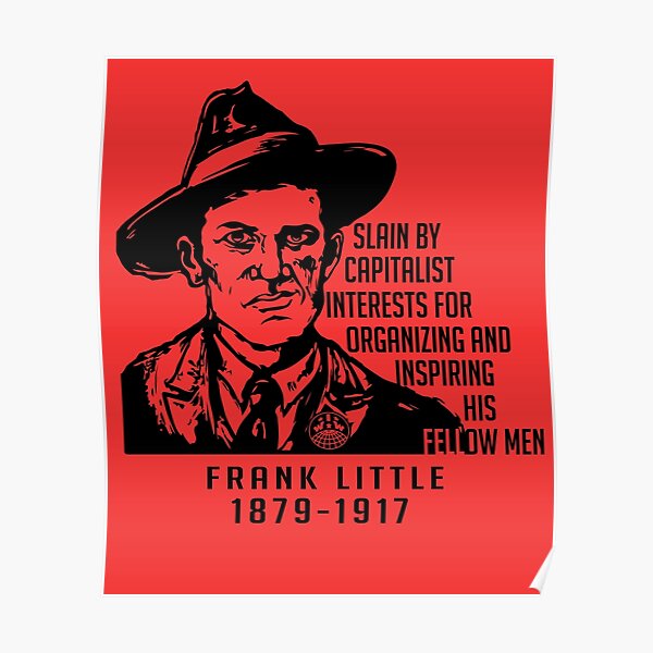 "Frank Little Quote Hero of the Labor Movement and IWW (Wobblies