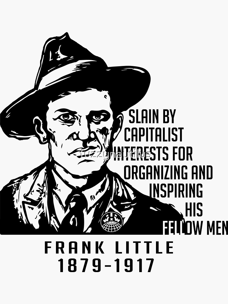 "Frank Little Quote Hero of the Labor Movement and IWW (Wobblies