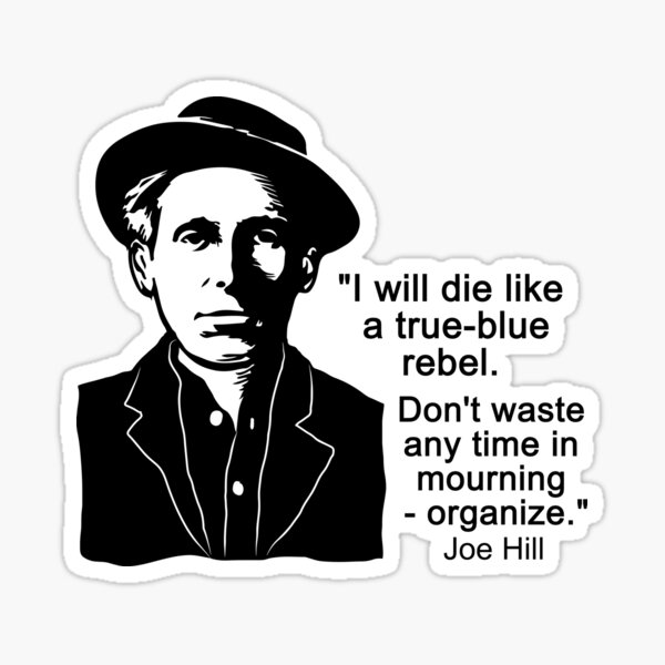 Item preview, Joe Hill Zitat - IWW (Wobblies) Songwriter - Gewerkschaft - Anarchismus Widerstand designed and sold by fuzzynautilus.