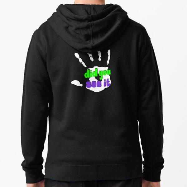 Did you see it? Zipped Hoodie