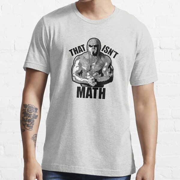 Scott Steiner - That Isn't MATH! Essential T-Shirt