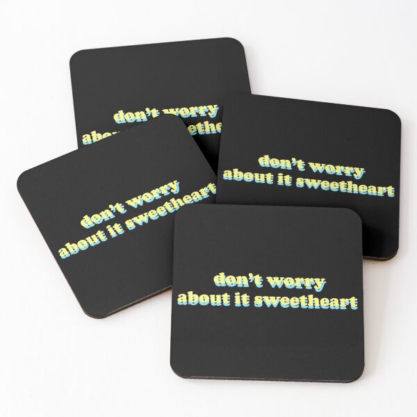 Item preview, Don't Worry About It Sweetheart designed and sold by alexisnicolette.