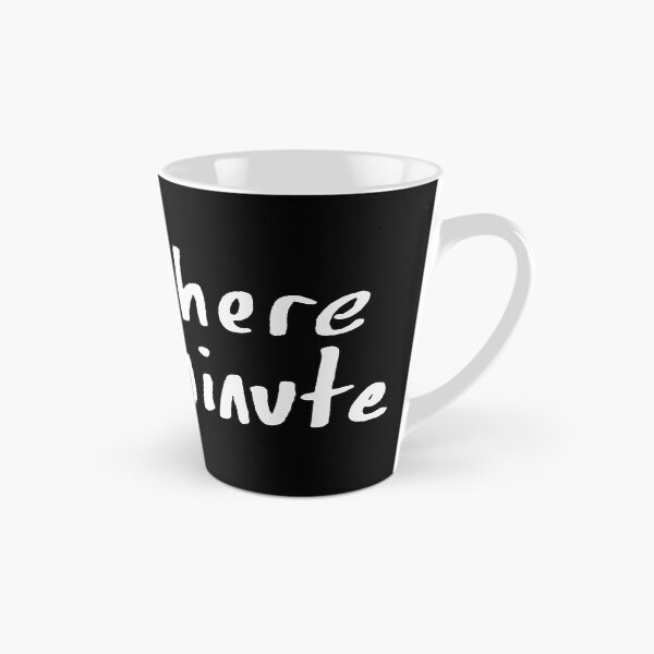 Item preview, I'll Be Here For a Minute designed and sold by BeringerTwit.