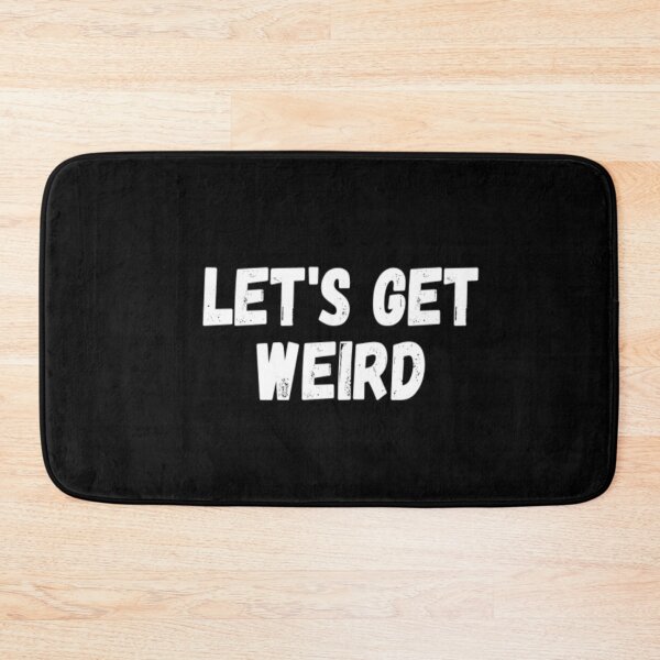 Item preview, Let's Get Weird designed and sold by CatMonkStudios.