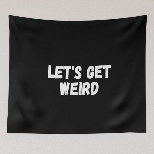 Item preview, Let's Get Weird designed and sold by CatMonkStudios.