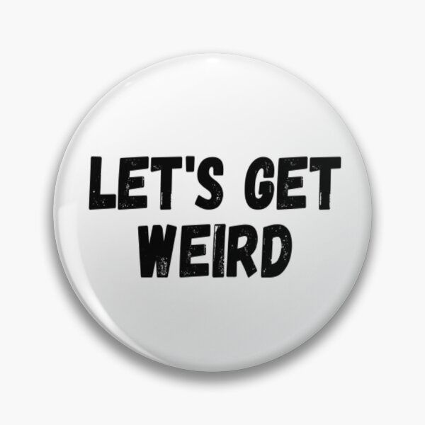 Item preview, Let's Get Weird designed and sold by CatMonkStudios.