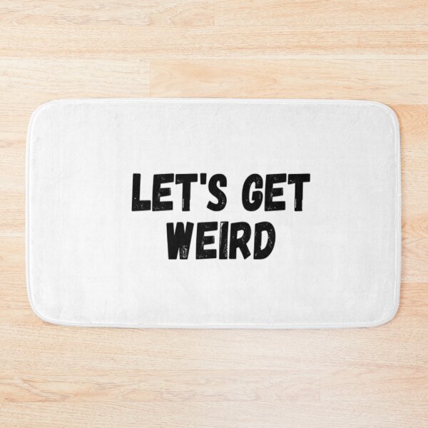 Item preview, Let's Get Weird designed and sold by CatMonkStudios.