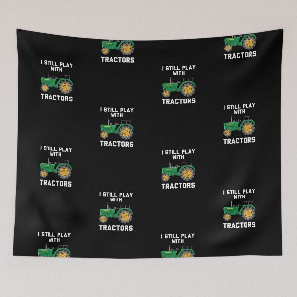 Item preview, I Still Play With Tractors designed and sold by livegood.