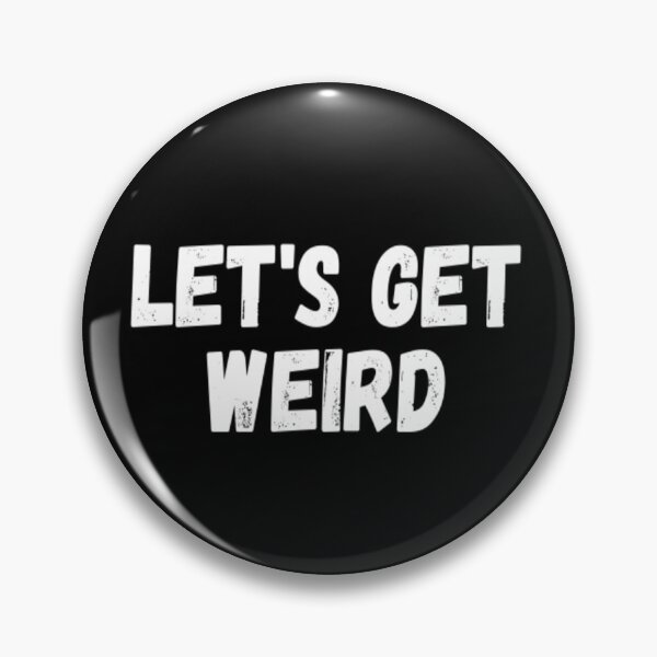 Item preview, Let's Get Weird designed and sold by CatMonkStudios.
