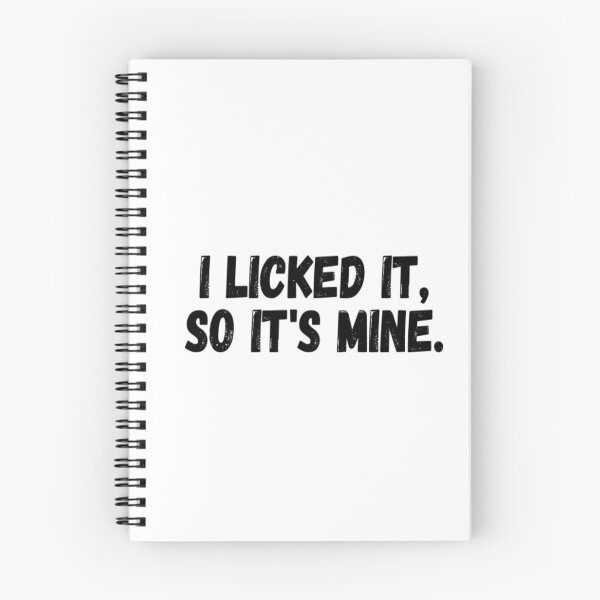 Item preview, I Licked It So It's Mine designed and sold by CatMonkStudios.