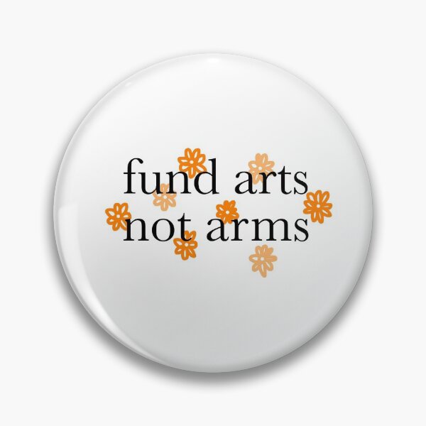 Item preview, fund arts not arms  designed and sold by camistankus.