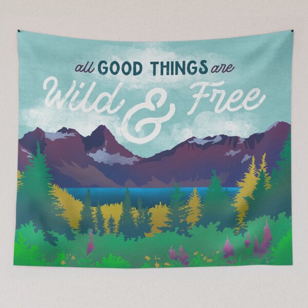 Item preview, All Good Things Are Wild & Free designed and sold by Erica Leigh.