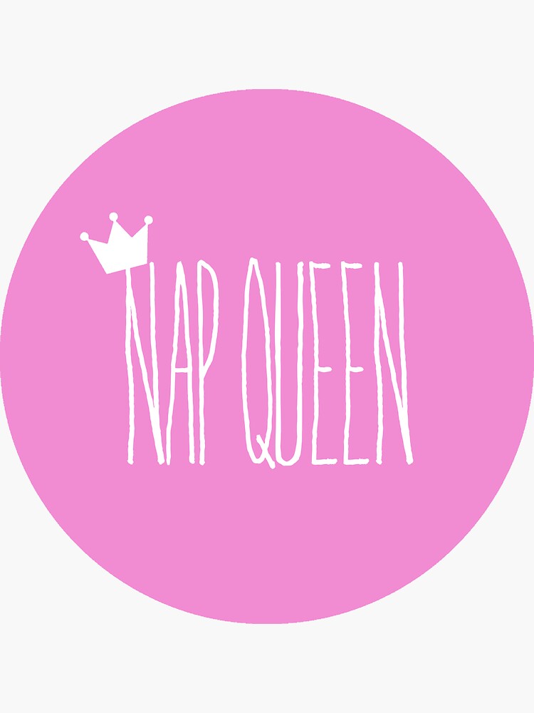 "Nap Queen" Sticker by mkaelas Redbubble
