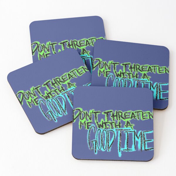 Item preview, Don’t Threaten Me With a Good Time designed and sold by Kaydee Mick.