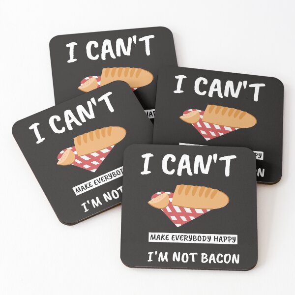 Item preview, I can't make everybody happy i'm not Bacon  designed and sold by JobaBreezy.
