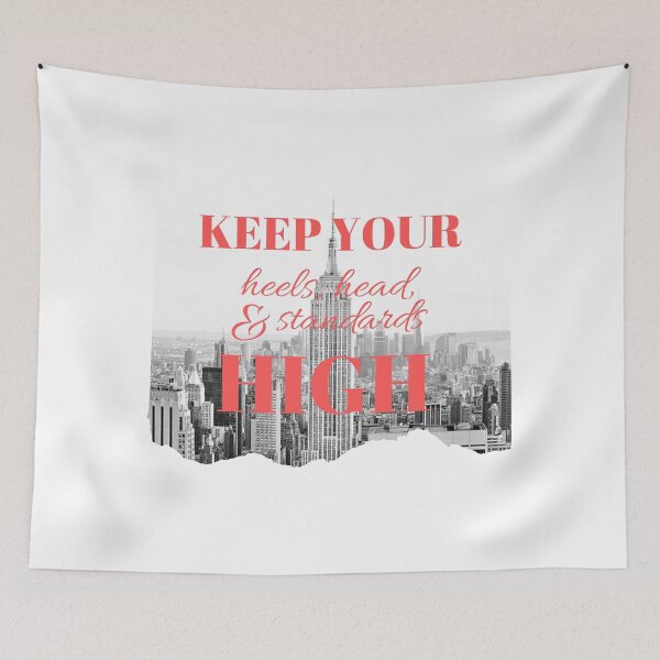 Item preview, Keep Your Heels, Head, and Standards High designed and sold by jettzelfelix.