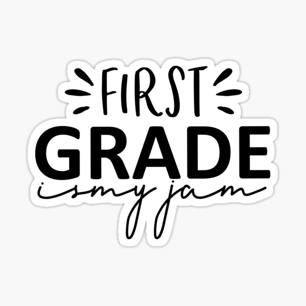 First Grade Is My Jam Sticker