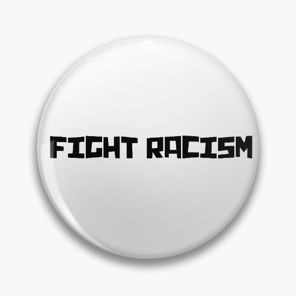 Item preview, fight racism designed and sold by Skeptikon.