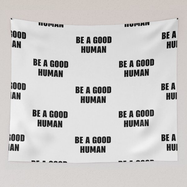 Item preview, BE A GOOD HUMAN - Stop Racism designed and sold by MagicBoutique.