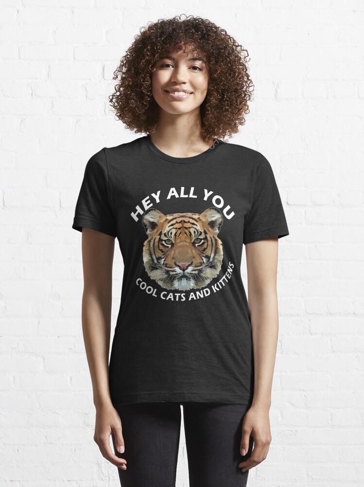 "Hey All You Cool Cats And Kittens T-Shir" T-shirt for Sale by